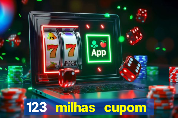 123 milhas cupom de desconto